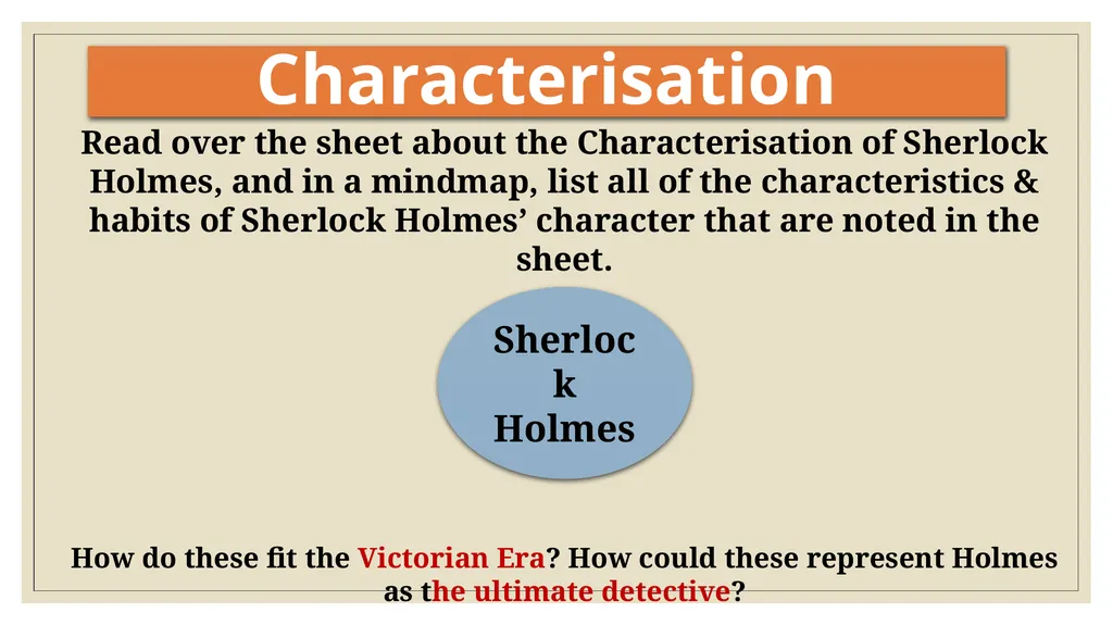 Sherlock Holmes The character To investigate the - slide 2 of 15