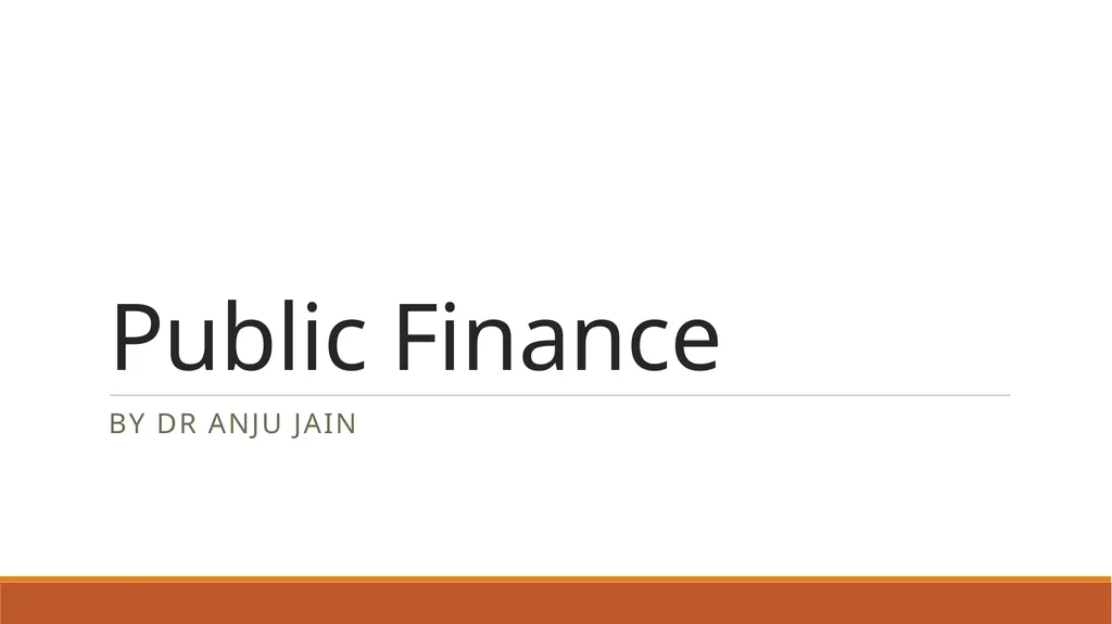 Public Finance By Dr Anju Jain What is public