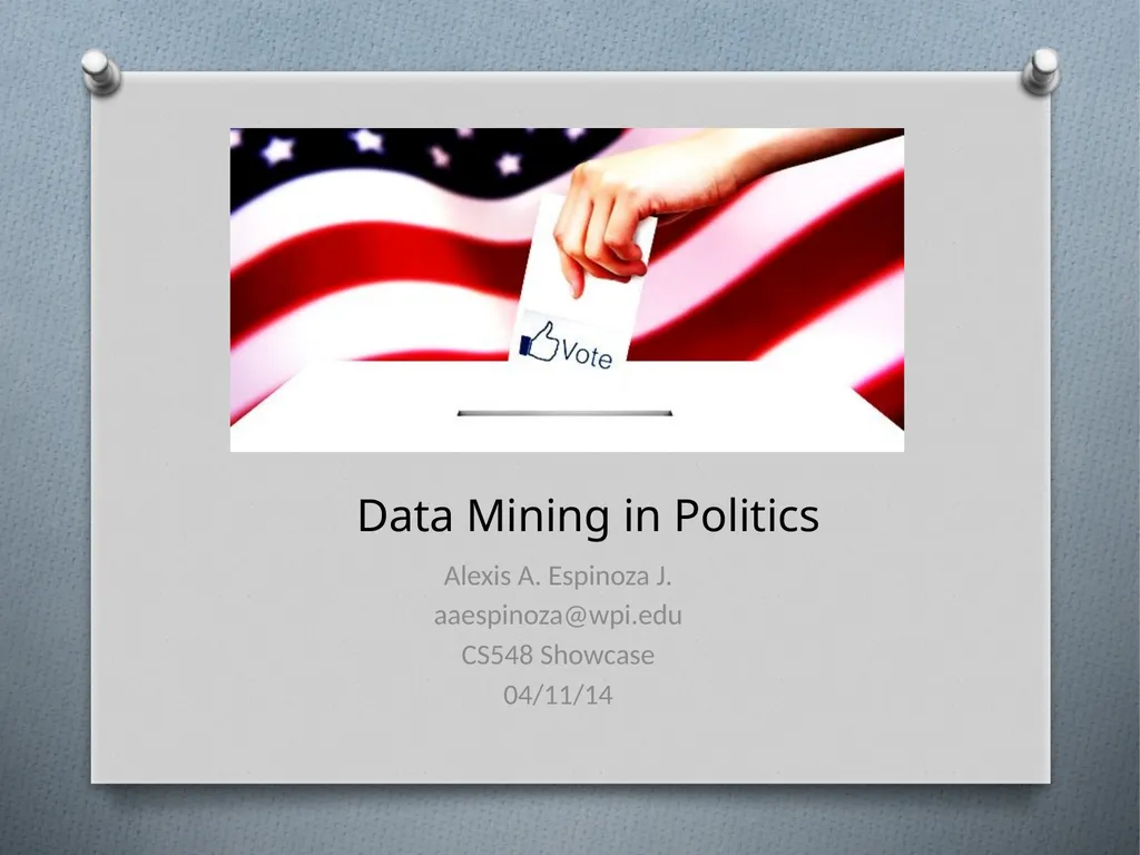 Data Mining in Politics Alexis A. Espinoza J. - slide 1 of 12