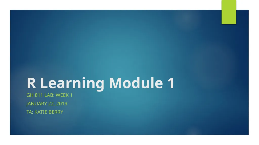 R Learning Module 1 GH 811 Lab: Week 1 January - slide 1 of 26