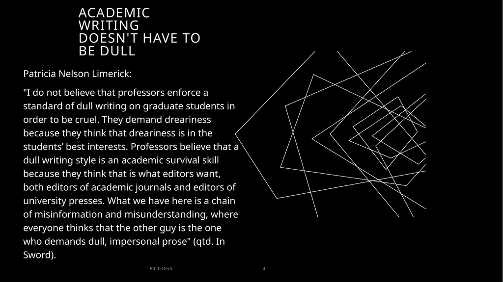 Academic Writing Doesn't Mean setting Aside your - slide 4 of 19