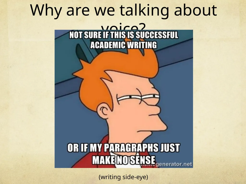How to Have Voice in Academic Writing. I swear - slide 2 of 15