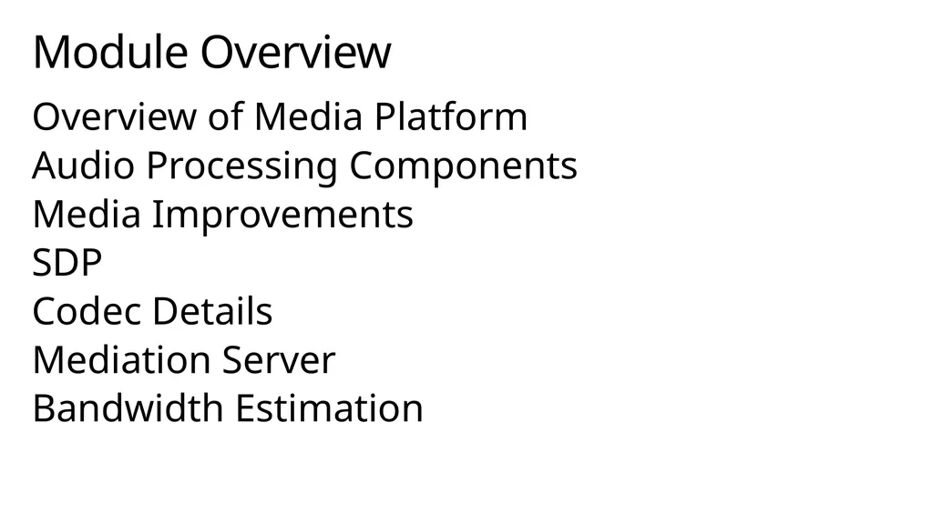 Media stack deep dive Module Overview Overview of - slide 2 of 43