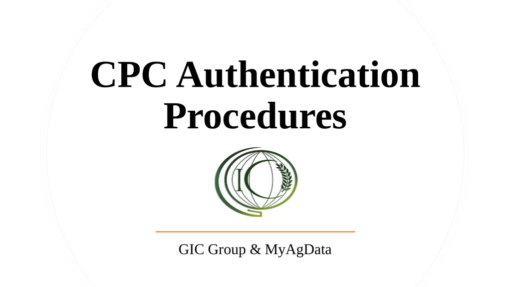 CPC Authentication Procedures GIC Group & MyAgData - slide 1 of 4
