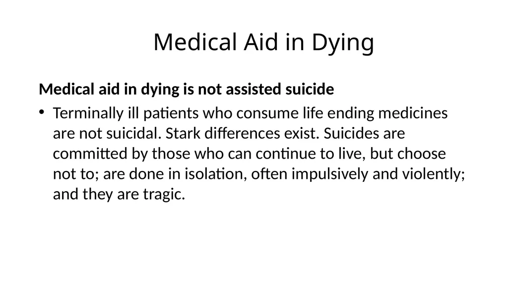 Medical Aid in Dying Should be a Last Resort - slide 30 of 59
