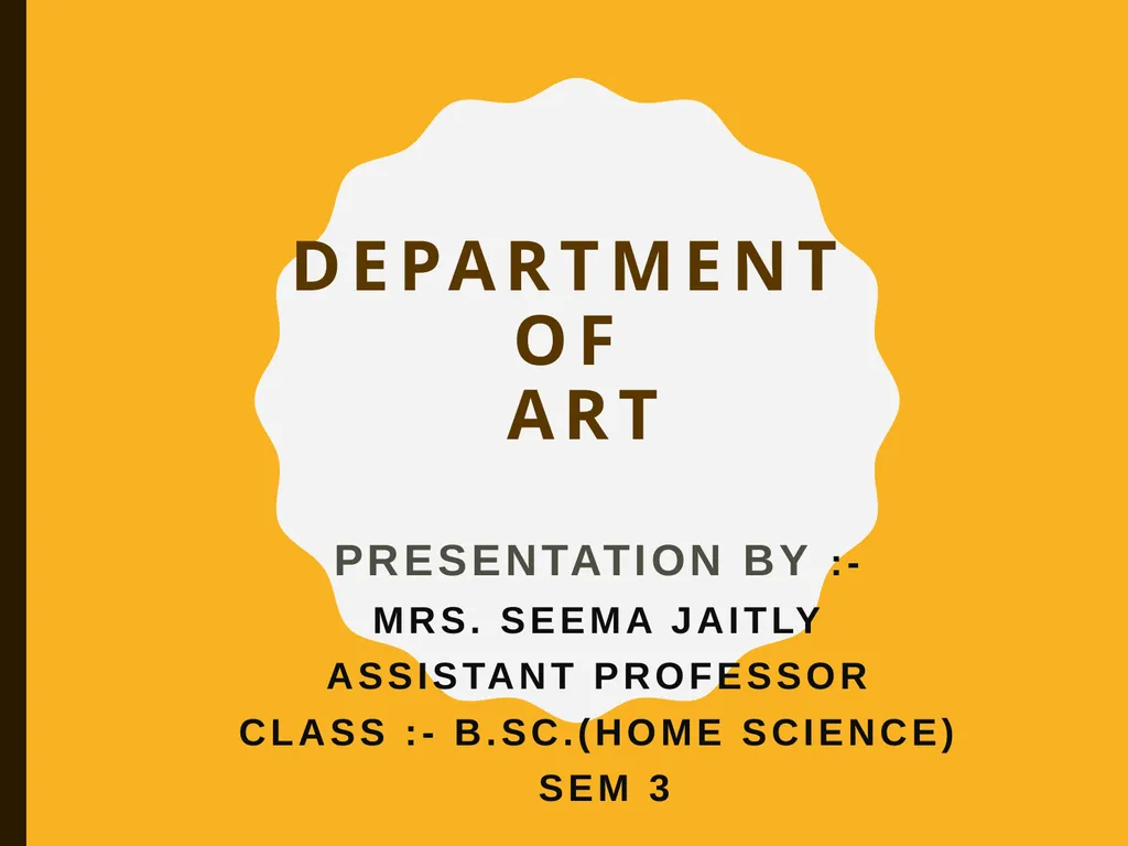 DEPARTMENT OF ART PRESENTATION BY :- MRS. SEEMA - slide 1 of 15