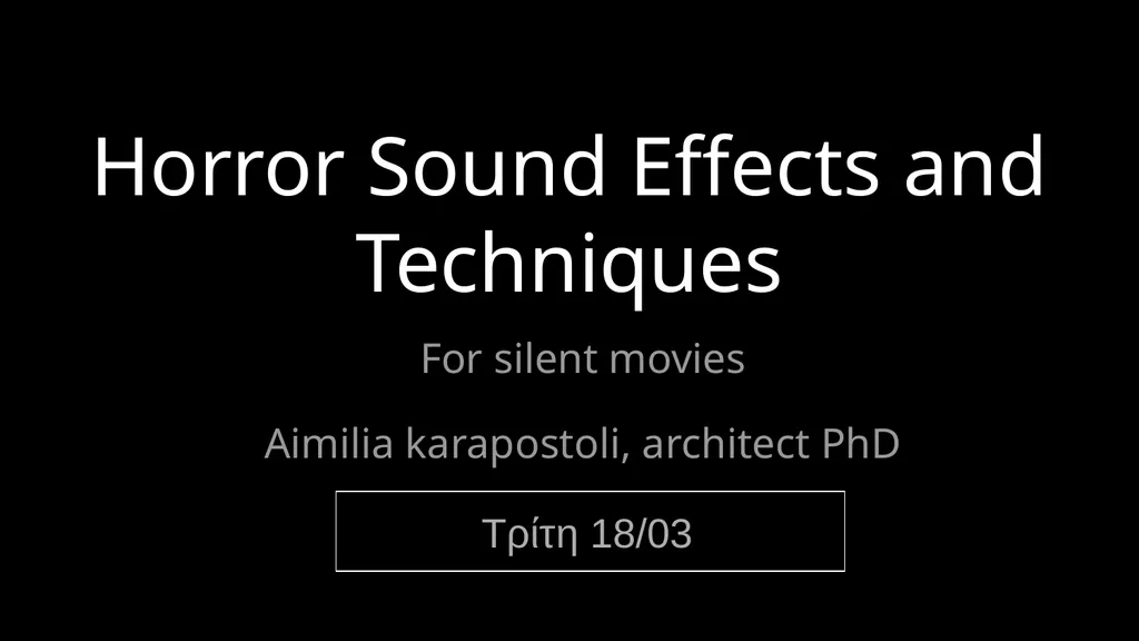 Horror Sound Effects and Techniques Τρίτη 18/03 - slide 1 of 20