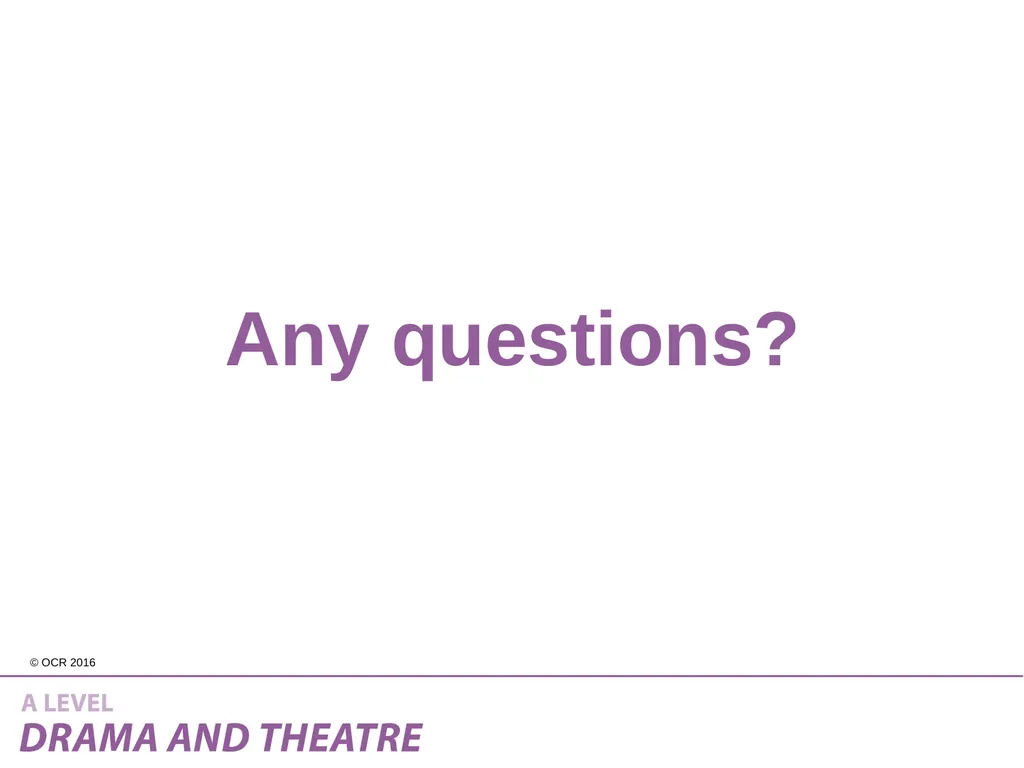 Introduction to A Level Drama and Theatre What is - slide 14 of 14