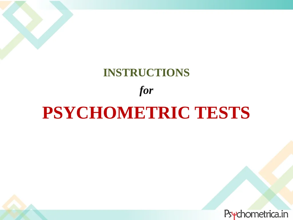 INSTRUCTIONS for PSYCHOMETRIC TESTS It provides an - slide 1 of 14