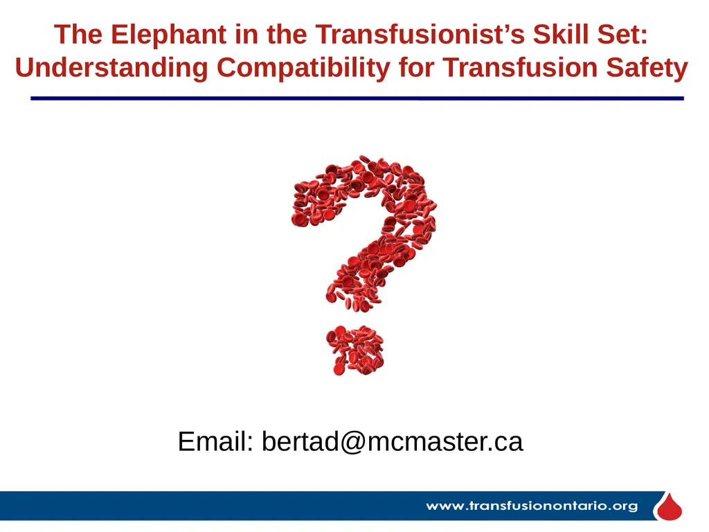 The Elephant in the Transfusionist’s Skill Set: - slide 44 of 44
