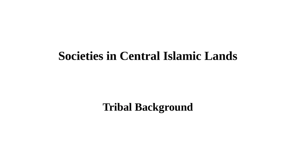 Societies in Central Islamic Lands Tribal - slide 1 of 23