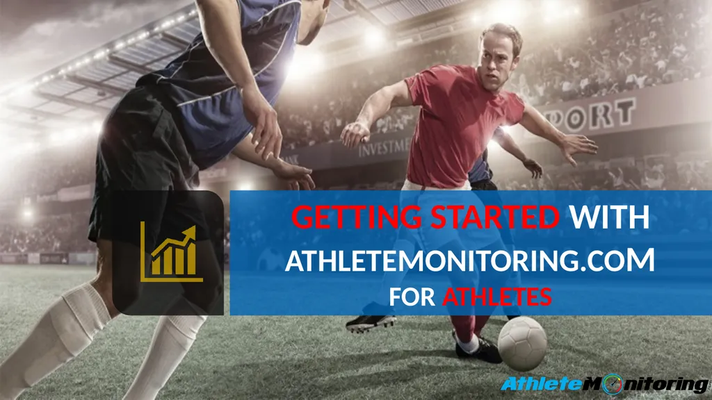 GETTING STARTED WITH ATHLETEMONITORING.COM FOR - slide 1 of 14