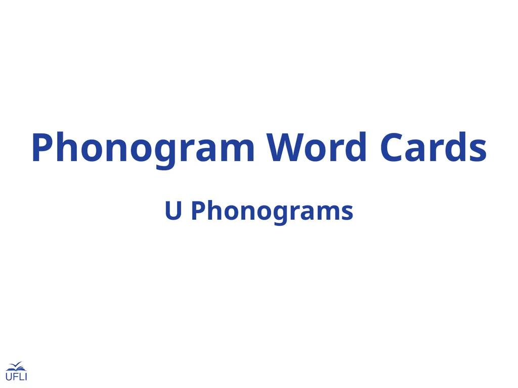 Phonogram Word Cards U Phonograms Note: Use these - slide 1 of 19