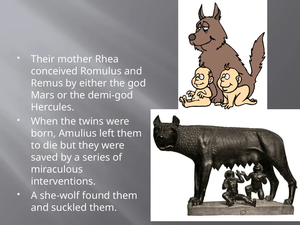 The Romans: Foundation Myth Romulus and Remus The - slide 7 of 9