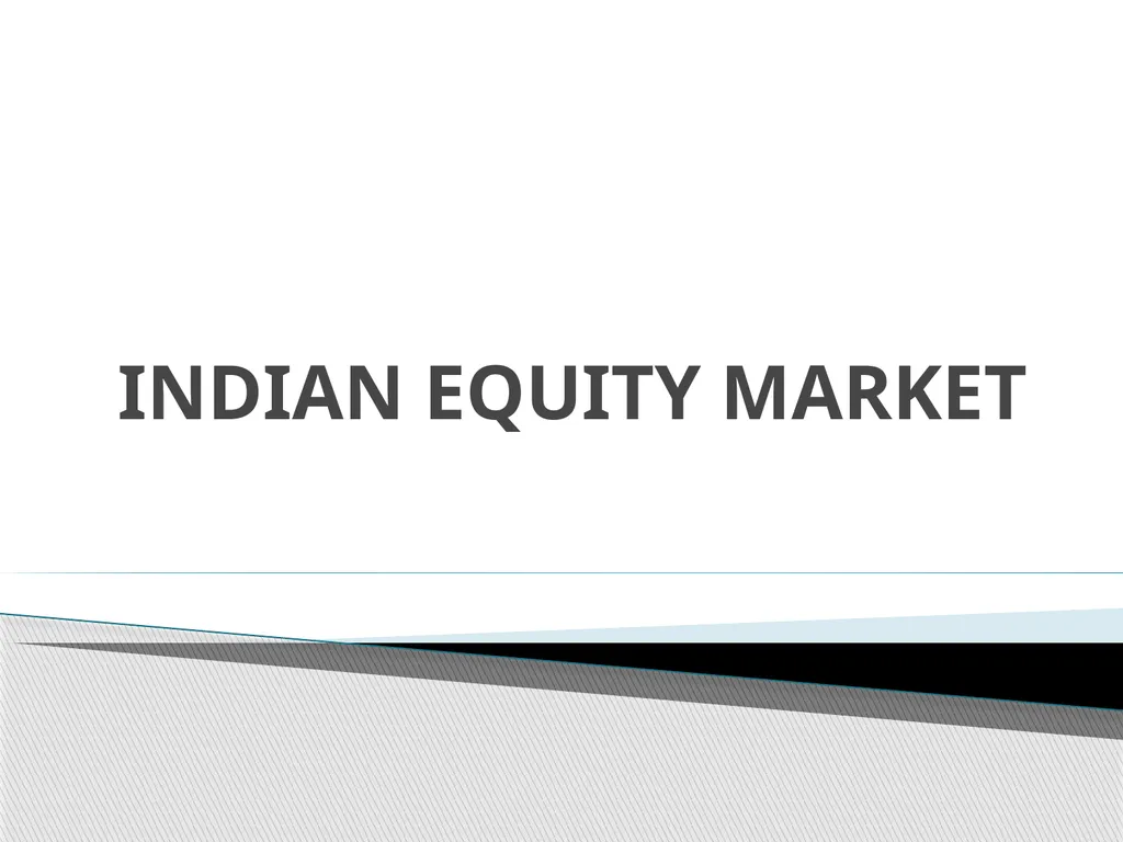 INDIAN EQUITY MARKET Every company needs funds.