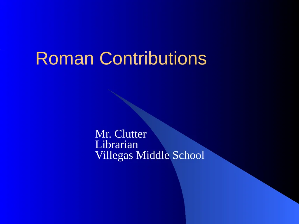 Roman Contributions Mr. Clutter Librarian Villegas - slide 1 of 16