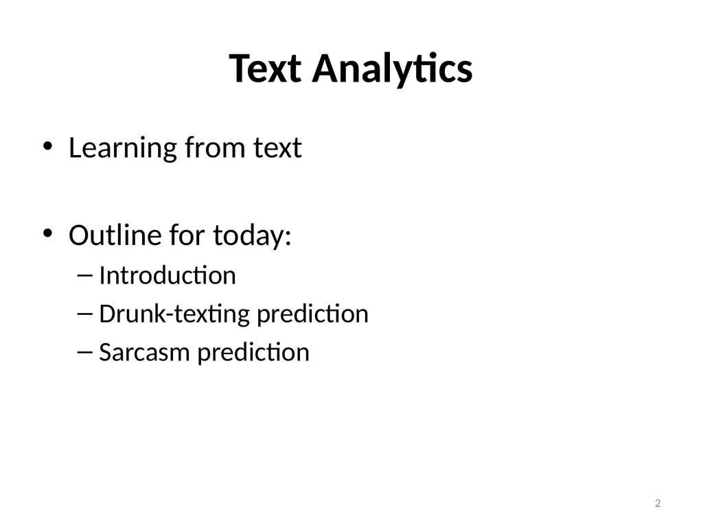 Applications of Text Analytics: Drunk-texting and - slide 2 of 49