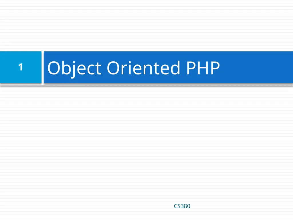 Object Oriented PHP CS380 1 Why use classes and - slide 1 of 11