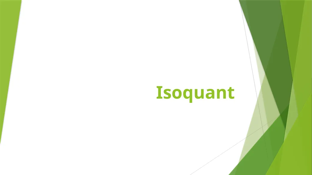 Isoquant Isoquant An isoquant shows all - slide 1 of 8