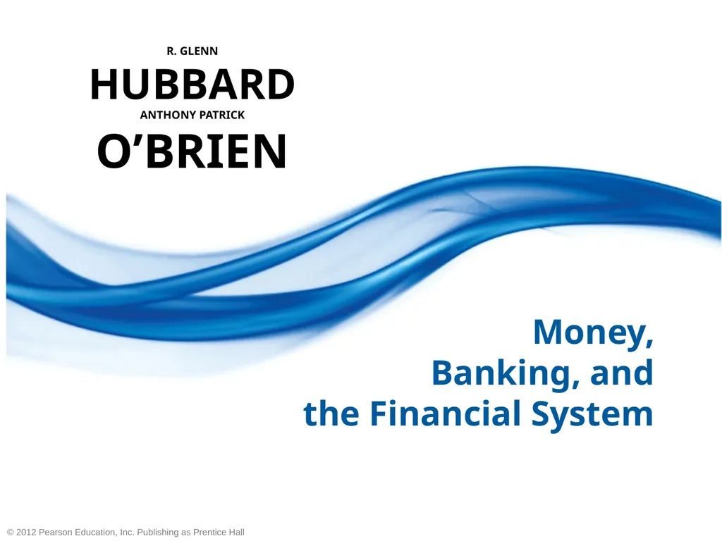 R. GLENN HUBBARD ANTHONY PATRICK O’BRIEN Money, - slide 1 of 50