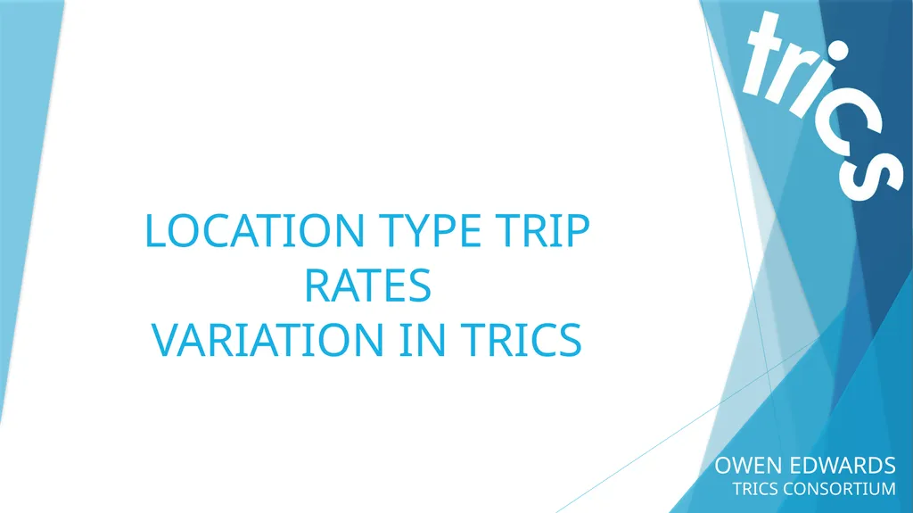 OWEN EDWARDS TRICS CONSORTIUM LOCATION TYPE TRIP - slide 1 of 43