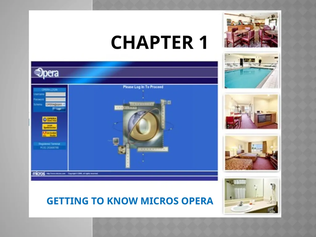CHAPTER 1 GETTING TO KNOW MICROS OPERA Chapter 1: - slide 1 of 17