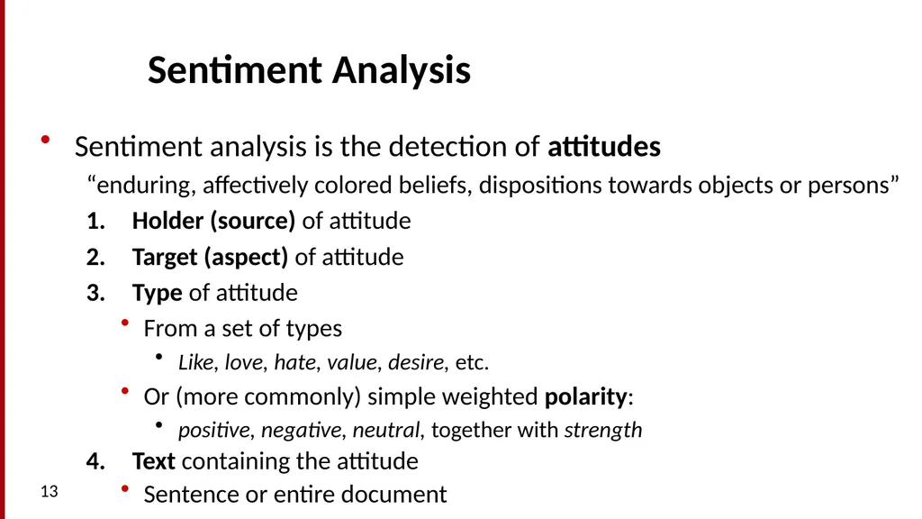 Sentiment Analysis What is Sentiment Analysis? - slide 13 of 34