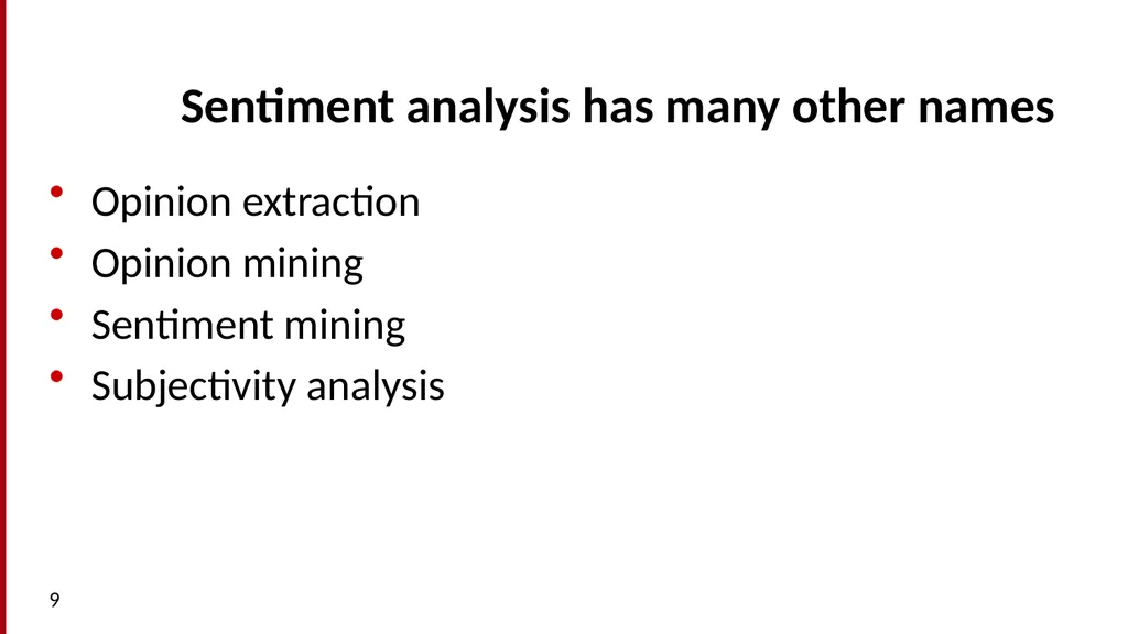 Sentiment Analysis What is Sentiment Analysis? - slide 9 of 34