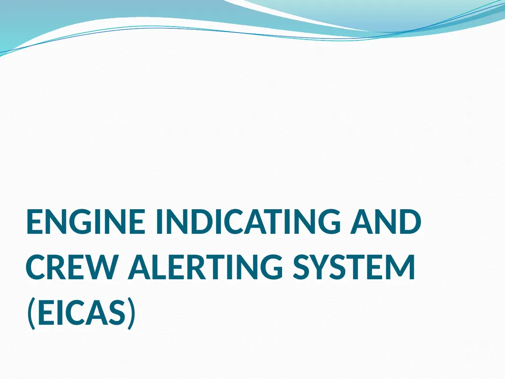 ENGINE INDICATING AND CREW ALERTING SYSTEM (EICAS) - slide 1 of 6