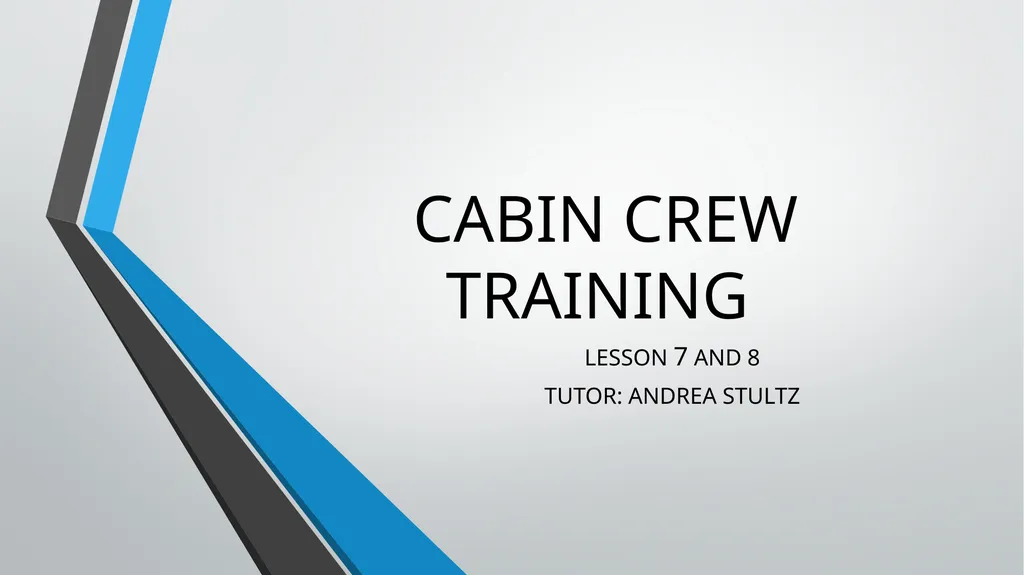 CABIN CREW TRAINING LESSON 7 AND 8 TUTOR: ANDREA - slide 1 of 35