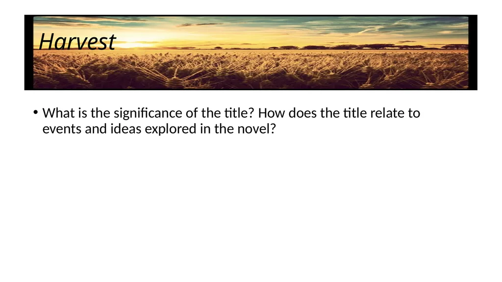 Harvest by Jim Crace ENGLISH LITERATURE B PAPER 2: - slide 5 of 28