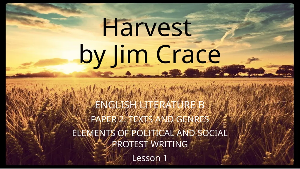 Harvest by Jim Crace ENGLISH LITERATURE B PAPER 2: - slide 1 of 28