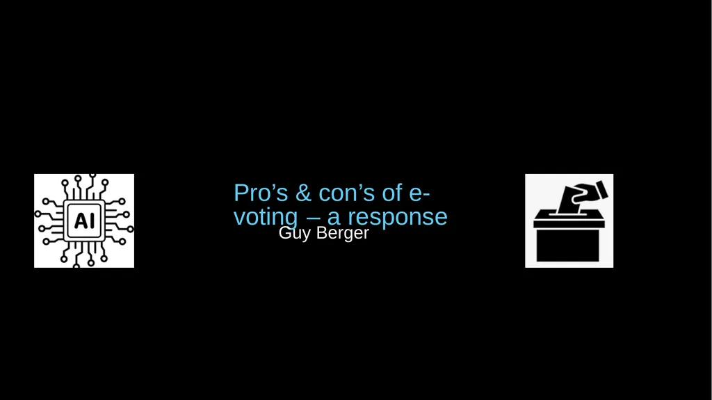 Pro’s & con’s of e-voting – a response Guy Berger - slide 1 of 15
