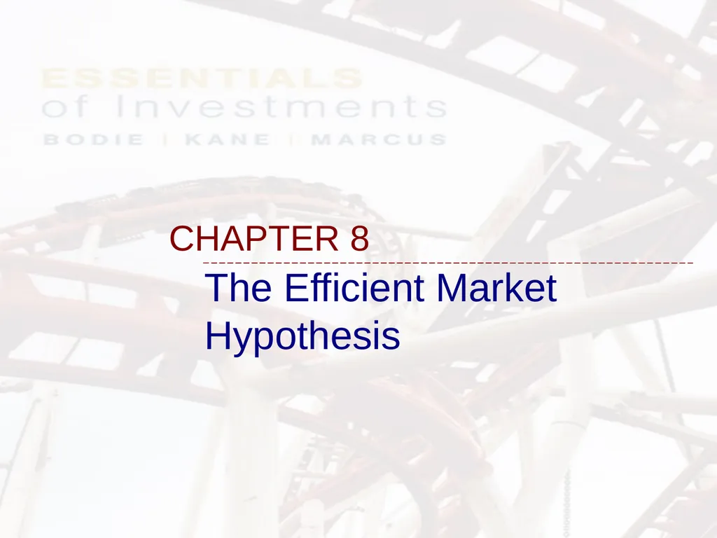 The Efficient Market Hypothesis CHAPTER 8