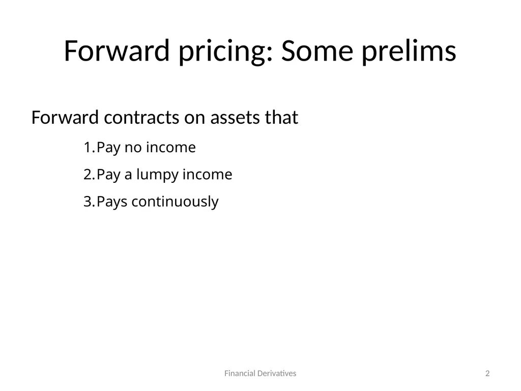 Forward/Futures Pricing Financial Derivatives 2 - slide 2 of 38