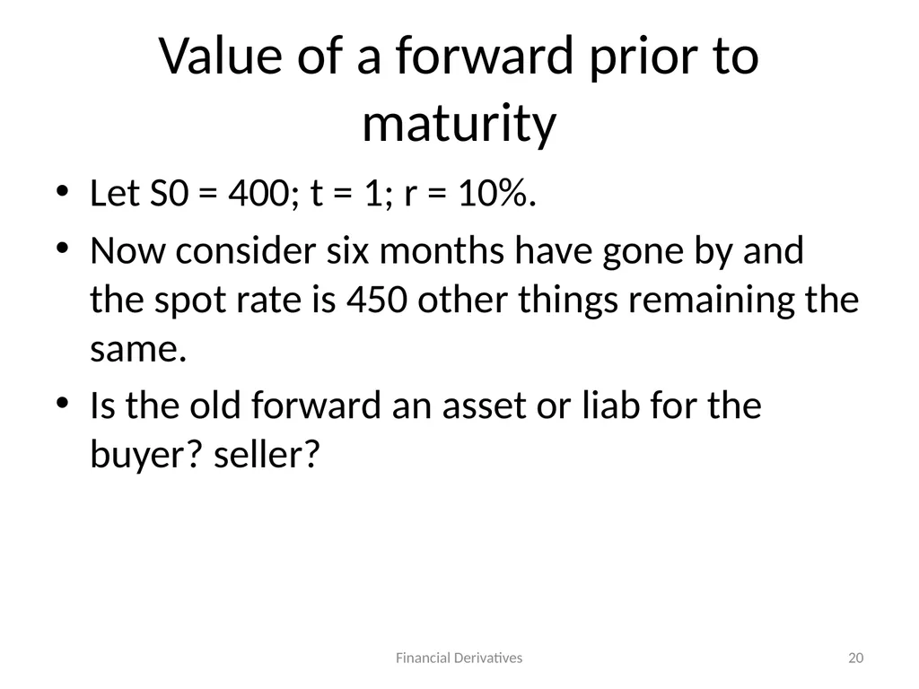 Forward/Futures Pricing Financial Derivatives 2 - slide 20 of 38