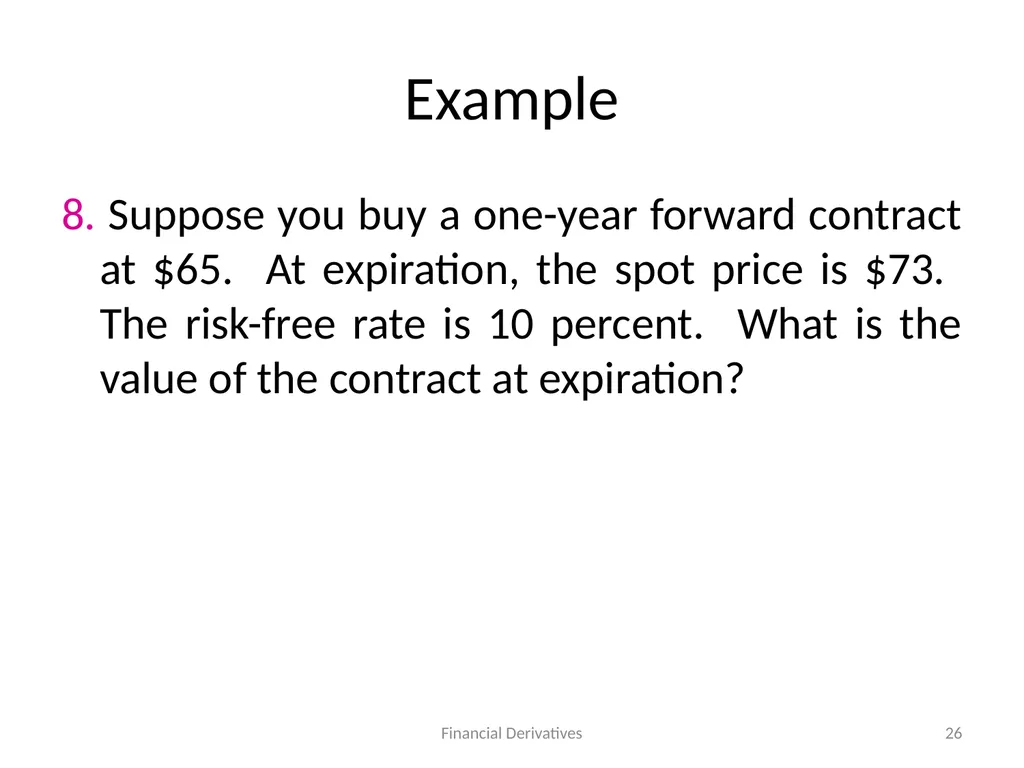 Forward/Futures Pricing Financial Derivatives 2 - slide 26 of 38
