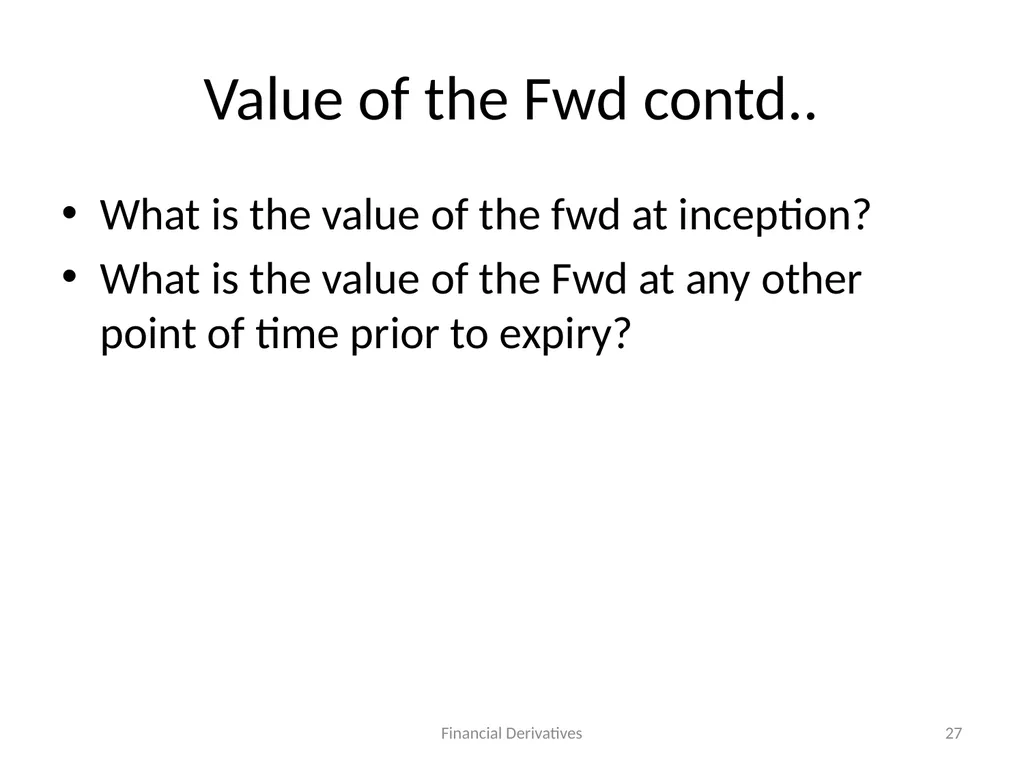 Forward/Futures Pricing Financial Derivatives 2 - slide 27 of 38