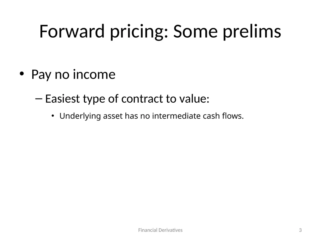 Forward/Futures Pricing Financial Derivatives 2 - slide 3 of 38