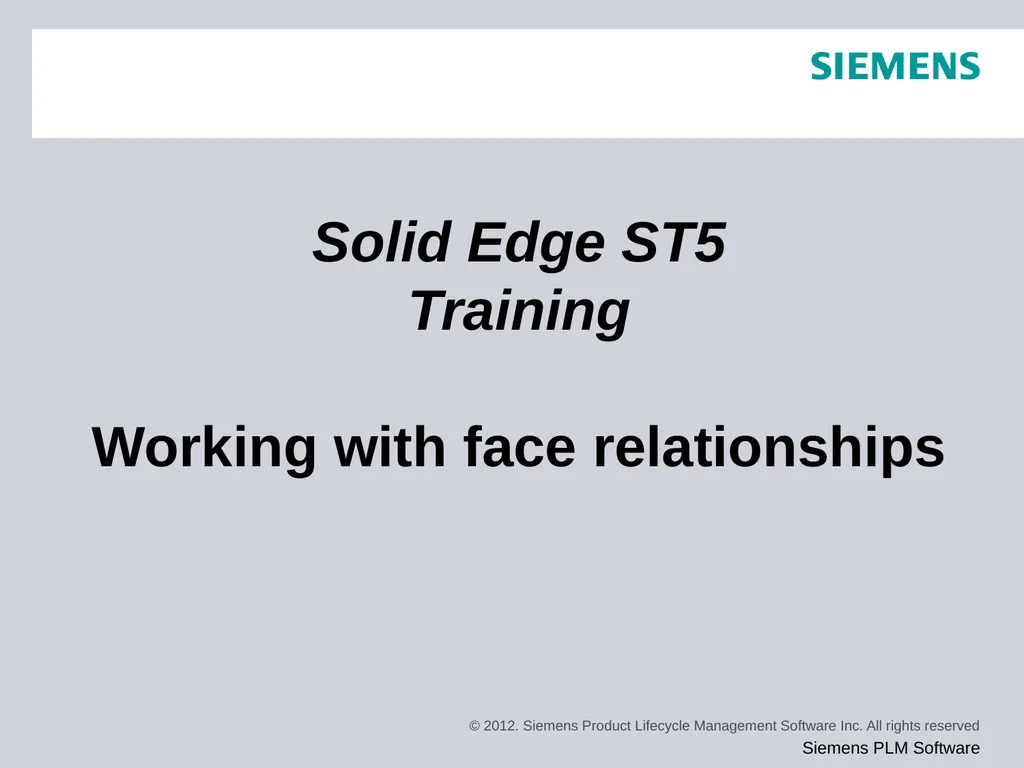 Solid Edge ST5 Training Working with face - slide 1 of 31