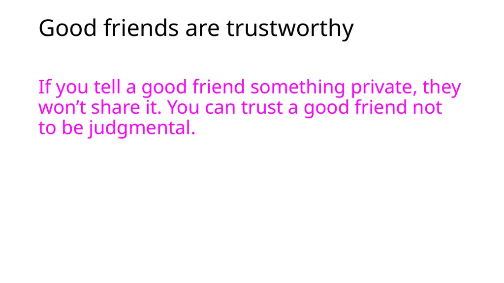 What makes a good friend? Having good friends - slide 6 of 14