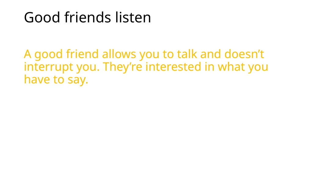 What makes a good friend? Having good friends - slide 5 of 14