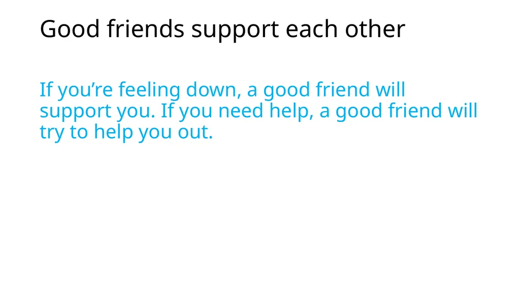 What makes a good friend? Having good friends - slide 3 of 14