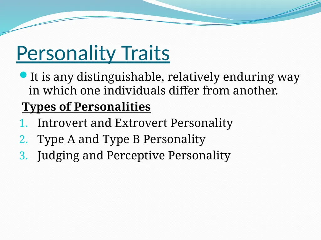 ORGANISATIONAL BEHAVIOUR Personality Traits It is - slide 2 of 7