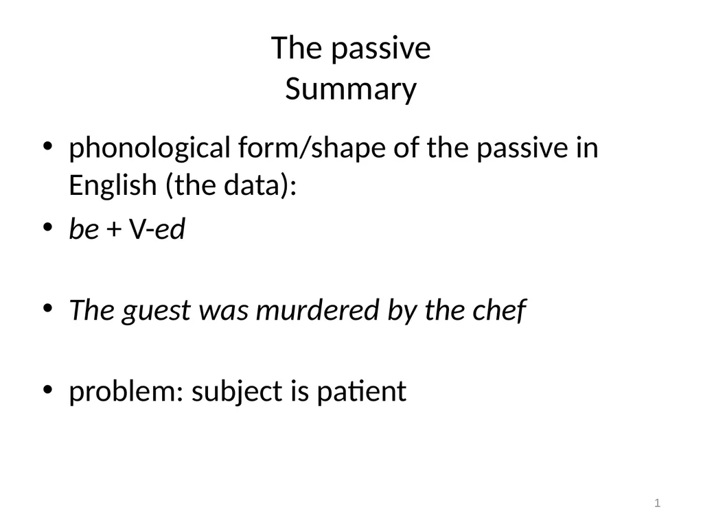 1 The passive Summary phonological form/shape of - slide 1 of 13