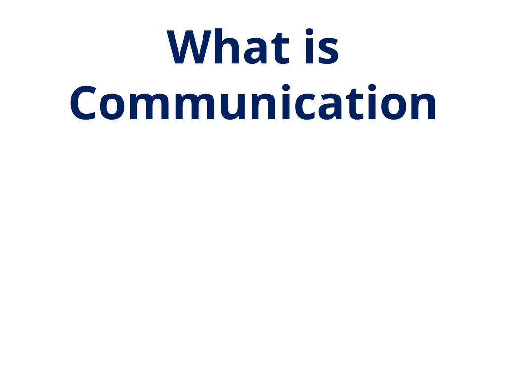 What is Communication Communication From the Latin - slide 1 of 21