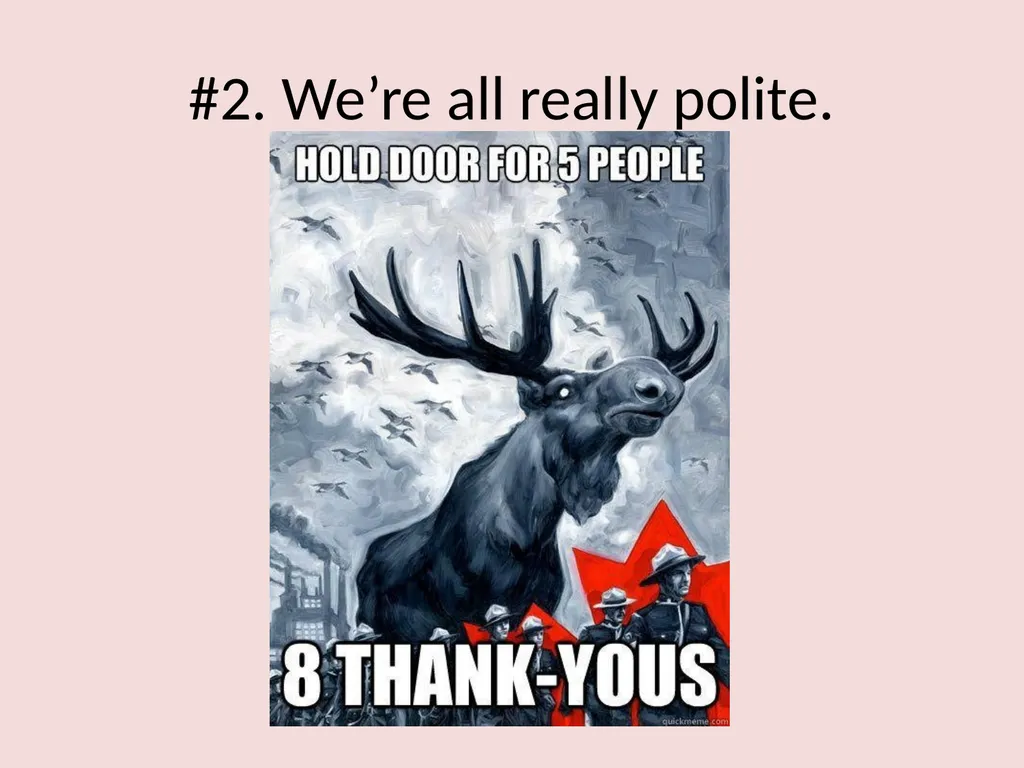 Canadian Stereotypes #1. EH? #2. We’re all really - slide 3 of 21
