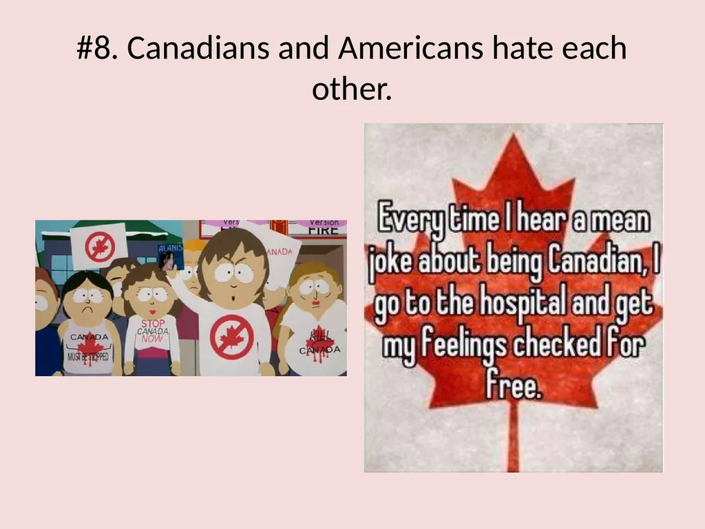 Canadian Stereotypes #1. EH? #2. We’re all really - slide 9 of 21