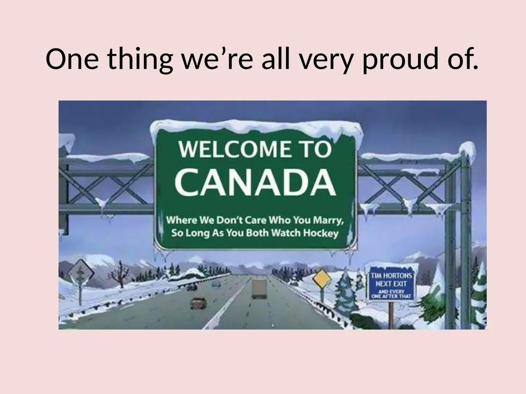Canadian Stereotypes #1. EH? #2. We’re all really - slide 18 of 21