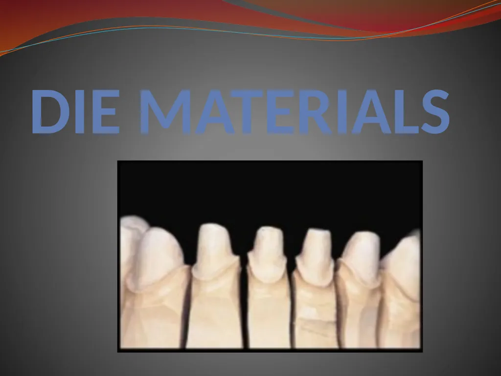MODELS AND DIE MATERIALS CONTENTS INTRODUCTION - slide 24 of 41